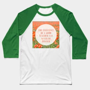 Influence of a Good Teacher Educator Baseball T-Shirt